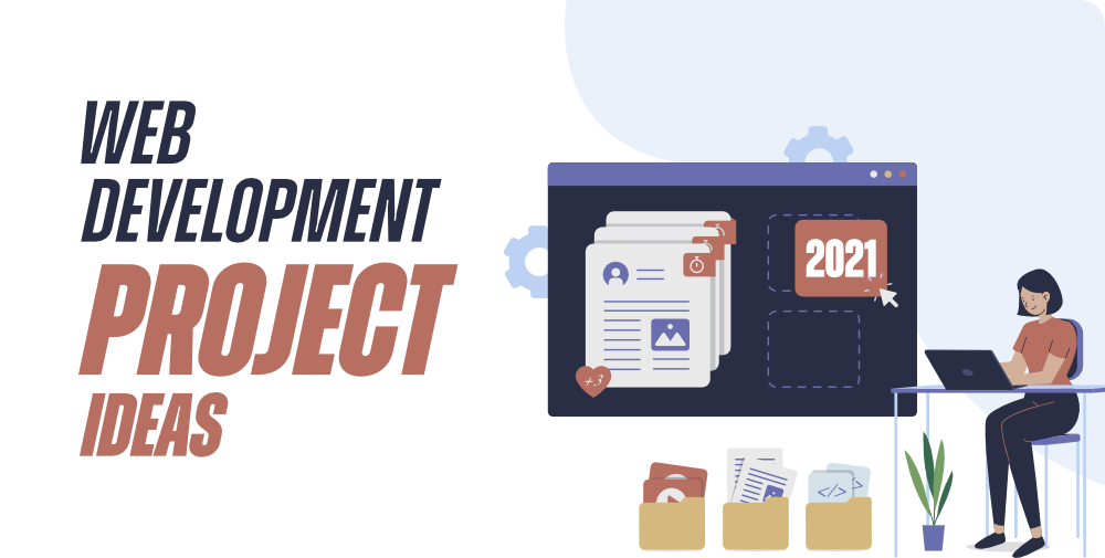 10 best web development project ideas for beginners in 2021